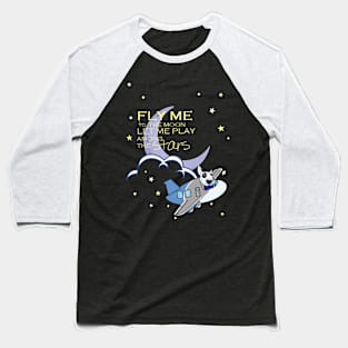 Fly me to the moon Baseball T-Shirt